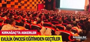 kirkagacta_askerler_evlilik_oncesi_egitimden_gectiler_h6863