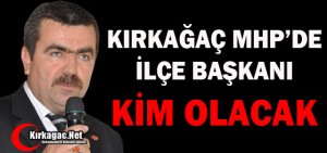 mhp ilççe başkanı kim